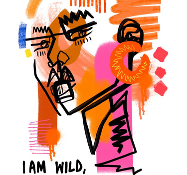 (LIMITED RUN) I AM WILD - PRINT