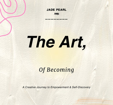 THE ART OF BECOMING